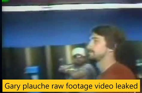 gary plauché|gary plauche real footage.